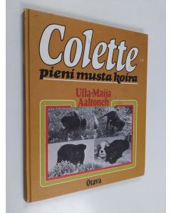 Kirjailijan Ulla-Maija Aaltonen käytetty kirja Colette, pieni musta koira