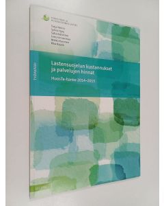 käytetty kirja Lastensuojelun kustannukset ja palvelujen hinnat : HuosTa-hanke 2014-2015