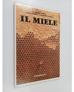 Kirjailijan Giulio Piana & Giancarlo Ricciardelli D'Albore ym. käytetty kirja Il Miele - alimento a conservazione naturale origine, raccolta, commercializzazione