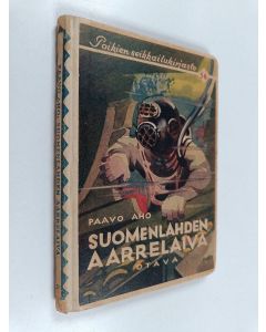 Kirjailijan Paavo Aho käytetty kirja Suomenlahden aarrelaiva : seikkailukertomus