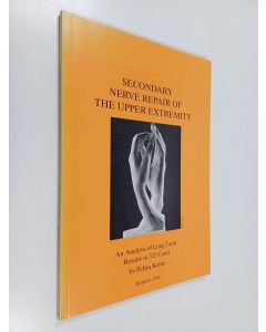 Kirjailijan Pekka Kallio käytetty kirja Secondary Nerve Repair of the Upper Extremity - An Analysis of Long Term Results in 322 Cases