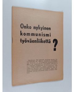 Kirjailijan Arvo Tuominen käytetty teos Onko nykyinen kommunismi työväenliikettä?