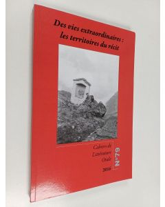 Kirjailijan Agnès Clerc-Renaud & Cécile Leguy käytetty kirja Cahiers de littérature orale, n° 79/2016 : Des vies extraordinaires : les territoires du récit