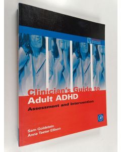 Kirjailijan Sam Goldstein käytetty kirja Clinicians' guide to adult ADHD : assessment and intervention