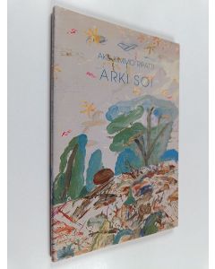 Kirjailijan Aku-Kimmo Ripatti käytetty kirja Arki soi - runoja