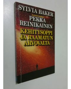 Kirjailijan Sylvia Baker käytetty kirja Kehitysoppi ja Raamatun arvovalta