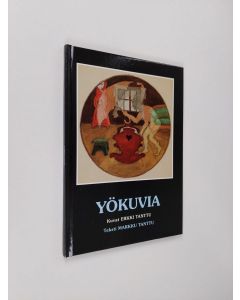 Kirjailijan Erkki Tanttu käytetty kirja Yökuvia