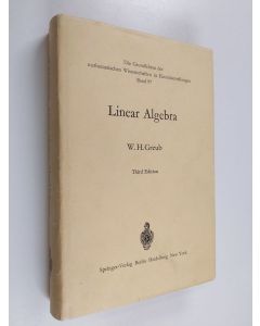 Kirjailijan W. H. Greub käytetty kirja Linear Algebra