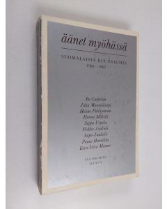 käytetty kirja Äänet myöhässä : Suomalaisia kuunnelmia 1968-1969