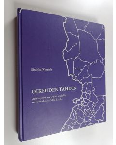 Kirjailijan Sinikka Wunsch käytetty kirja Oikeuden tähden : oikeudenhoitoa Oulun seudulla varhaisvaiheista 2000-luvulle