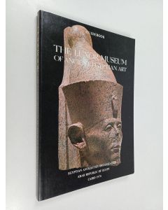 käytetty kirja The Luxor Museum of Ancient Egyptian Art : Guidebook