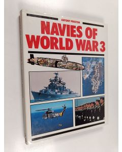 Kirjailijan Antony Preston käytetty kirja Navies of world war 3