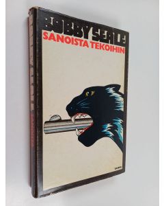 Kirjailijan Bobby Seale käytetty kirja Sanoista tekoihin