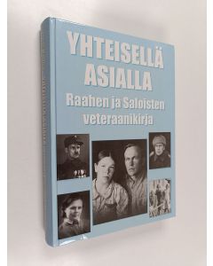käytetty kirja Yhteisellä asialla : Raahen ja Saloisten veteraanikirja