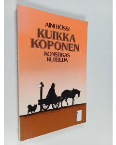 Kirjailijan Aini Rössi käytetty kirja Kuikka Koponen : konstikas kujeilija