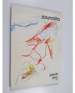 Kirjailijan Pentti Aho käytetty kirja Saunailta