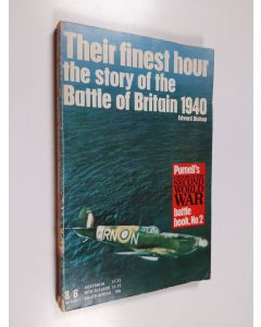 Kirjailijan Edward Bishop käytetty kirja Their Finest Hour - The Story of the Battle of Britain 1940