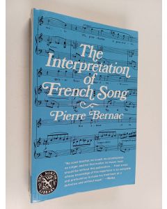Kirjailijan Pierre Bernac käytetty kirja The interpretation of French song