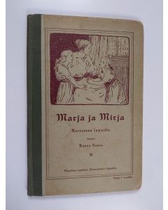 Kirjailijan Hanna Rauta käytetty kirja Marja ja Mirja : kertomus lapsille