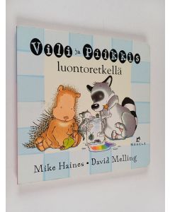 Kirjailijan Mike Haines käytetty kirja Vili ja Piikkis luontoretkellä