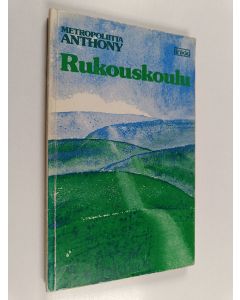 Kirjailijan metropoliitta Anthony käytetty kirja Rukouskoulu