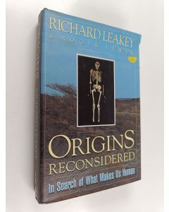 Kirjailijan Richard E. Leakey & Roger Lewin käytetty kirja Origins Reconsidered - In Search of what Makes Us Human