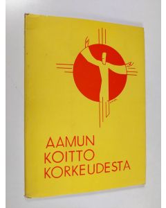 Kirjailijan Riitta Pätiälä käytetty kirja Aamun koitto korkeudesta