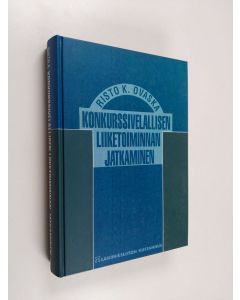 Kirjailijan Risto K. Ovaska käytetty kirja Konkurssivelallisen liiketoiminnan jatkaminen
