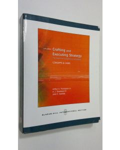 Kirjailijan Arthur A Thompson käytetty kirja Crafting and executing strategy : the quest for competitive advantage : concepts & cases