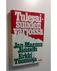 Kirjailijan Jan-Magnus Jansson käytetty kirja Tulevaisuuden varjossa