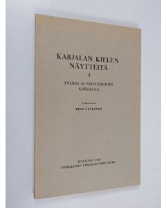 Kirjailijan Eino Leskinen käytetty kirja Karjalan kielen näytteitä 1, Tverin ja Novgorodin karjalaa