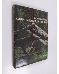 Kirjailijan Arto Paasilinna käytetty kirja Karhunkaataja Ikä-Alpi