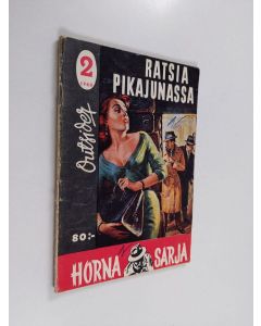 Kirjailijan Outsider käytetty teos Horna-sarja 2/1960 : Ratsia pikajunassa