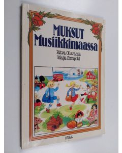 Kirjailijan Maija Simojoki & Ritva Ollaranta käytetty kirja Muksut musiikkimaassa