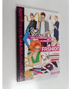 Kirjailijan Stephanie Finnan käytetty kirja How to prepare for a career in fashion