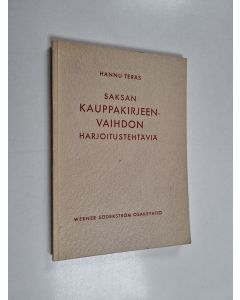 Kirjailijan Hannu Teräs käytetty kirja Saksan kauppakirjeenvaihdon harjoitustehtäviä