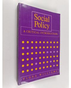 Kirjailijan Fiona Williams käytetty kirja Social policy : a critical introduction : issues of race, gender and class