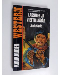 Kirjailijan Jack Slade käytetty kirja Lassiter ja viettelijätär