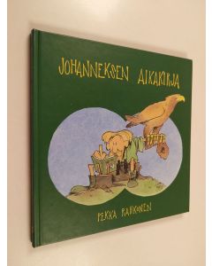 Kirjailijan Pekka Rahkonen käytetty kirja Johanneksen aikakirja