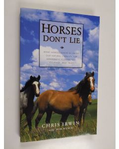 Kirjailijan Chris Irwin & Bob Weber käytetty kirja Horses Don't Lie
