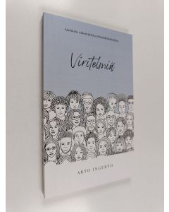 Kirjailijan Arto Ingervo käytetty kirja Viritelmiä : Ajatuksia, näkemyksiä ja elämänkokemuksia