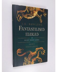 Kirjailijan J. K. Rowling käytetty kirja Fantastilised elukad ja kust neid leida