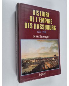 Kirjailijan Jean Berenger käytetty kirja Histoire de l'empire des Habsbourg : 1273-1918