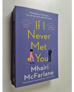 Kirjailijan Mhairi McFarlane käytetty kirja If I never met you