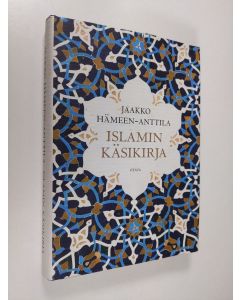 Kirjailijan Jaakko Hämeen-Anttila käytetty kirja Islamin käsikirja