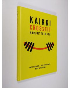 Kirjailijan Antti Akonniemi käytetty kirja Kaikki crossfit-harjoittelusta (UUDENVEROINEN)