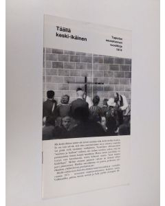 käytetty teos Täällä keski-ikäinen : Tapiolan seurakunnan vuosikirja 1974