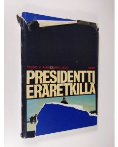 Kirjailijan Tauno V. Mäki käytetty kirja Presidentti eräretkillä