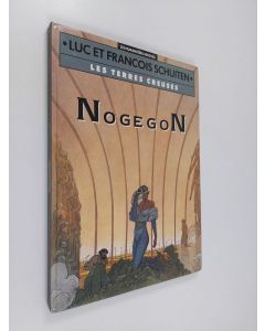 Kirjailijan Francois Schuiten & Luc Schuiten käytetty kirja Les Terres creuses - Nogegon