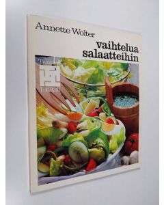 Kirjailijan Annette Wolter käytetty kirja Vaihtelua salaatteihin